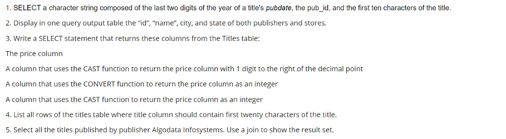Write an SQL query for the following: 1. SELECT a character string