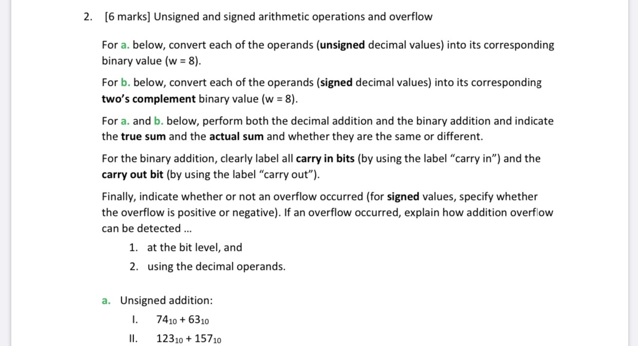  2. [6 marks] Unsigned and signed arithmetic operations and overflow For