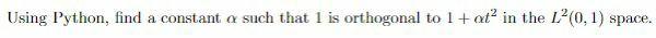 asap ill upvote Using Python, find a constant a such that