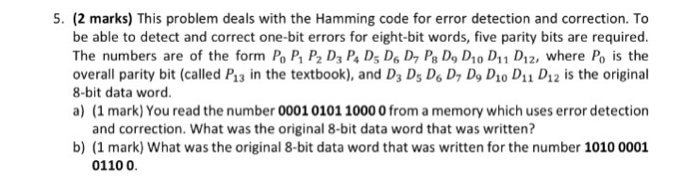  5. (2 marks) This problem deals with the Hamming code for