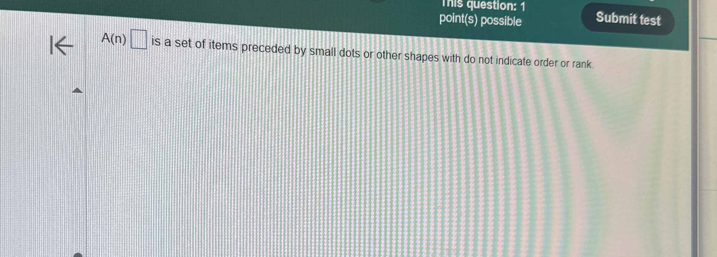  InIs question: 1 point(s) possible A(n) is a set of items