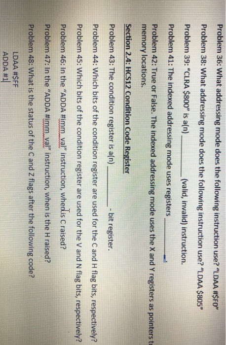  Problem 36: What addressing mode does the following instruction use? "LDAA