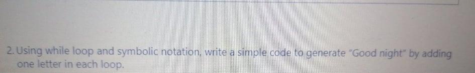  matlab 2. Using while loop and symbolic notation, write a simple