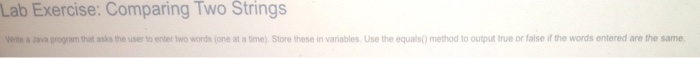 hi i need help intro to java netbeans application Lab Exercise: Comparing