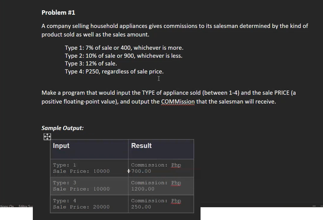 Please use python: Problem \#1 A company selling household appliances gives commissions