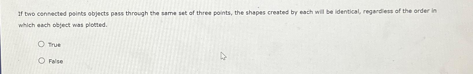  If two connected points objects pass through the same set of