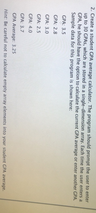  2. Create a student GPA average calculator. The program should prompt