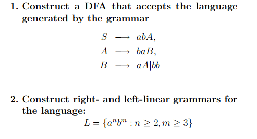  1. Construct a DFA that accepts the language generated by the