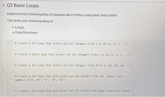 in Python Implement the following lines of pseudocode in Python using basic