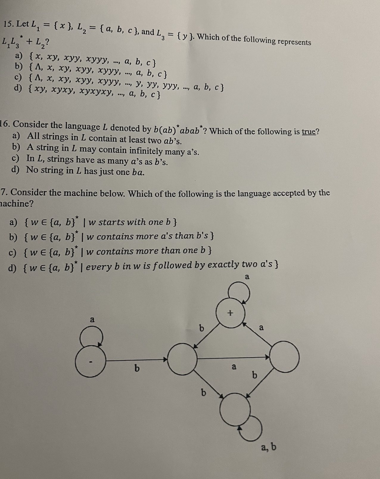  Let L1={x},L2={a,b,c}, and L3={y}. Which of the following represents L1L3***+L2? a){x,xy,xyy,xyyy,dots,a,b,c}