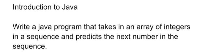  Introduction to Java Write a java program that takes in an