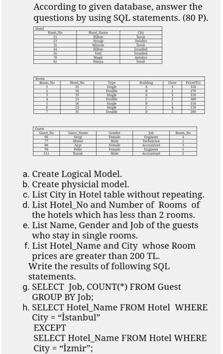  According to given database, answer the questions by using SQL statements.