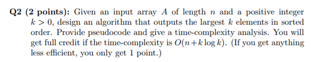 Please help answer Q2 (2 points): Given an input array A of