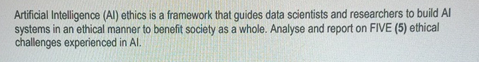  Artificial Intelligence (Al) ethics is a framework that guides data scientists