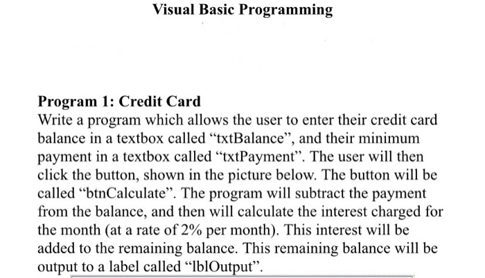  Visual Basic Programming Program 1: Credit Card Write a program which