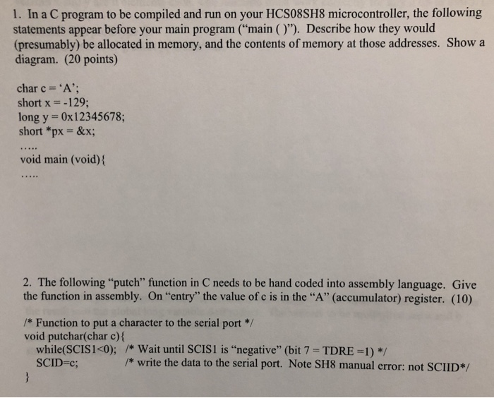  1. In a C program to be compiled and run on