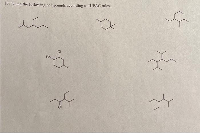 please name the seven compounds shown according to IUPAC rules 10. Name