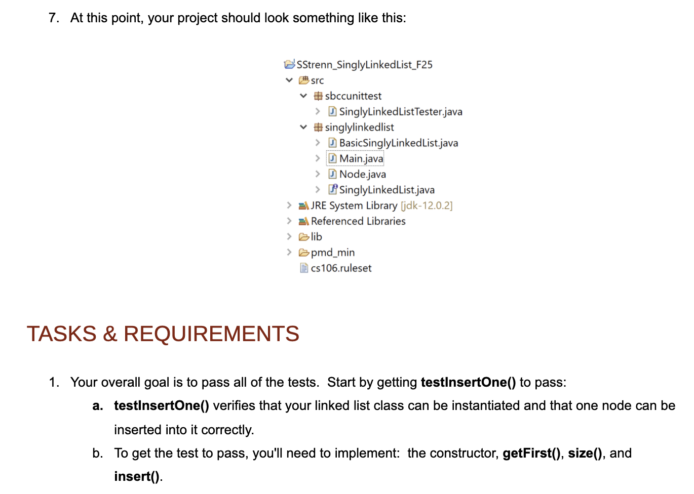 import java.util.*; /** * Defines the interface for a singly-linked list. *