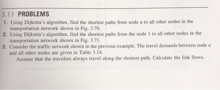  Solve #3 and show work please 3.11 PROBLEMS 1. Using Dijkstra's