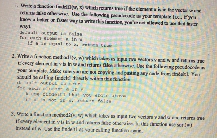  Use Matlab language for the three function 1. Write a function