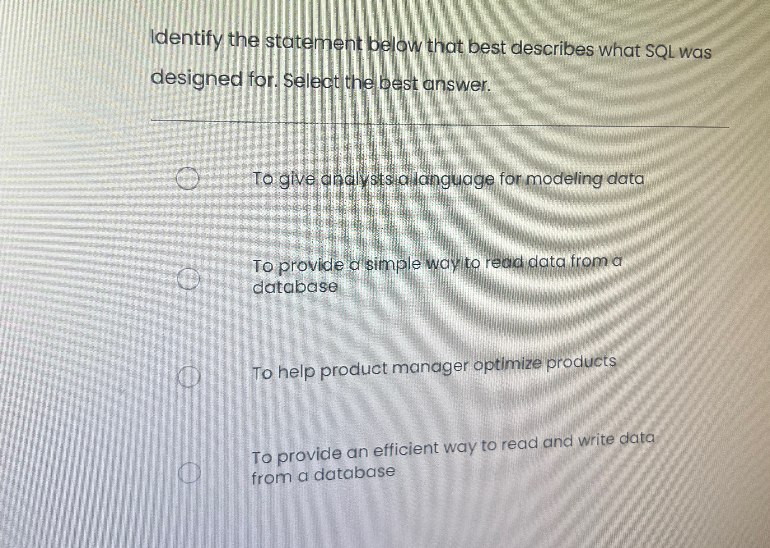  Identify the statement below that best describes what SQL was designed