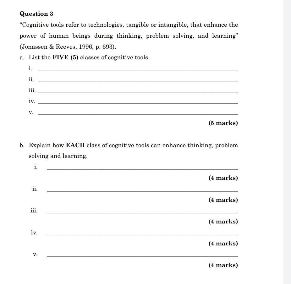  Question 3 "Cognitive tools refer to technologies, tangible or intangible, that