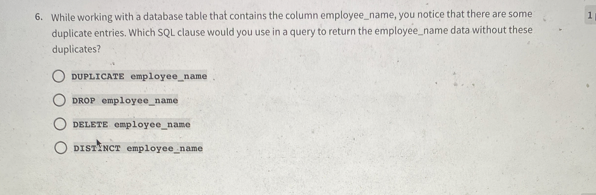  While working with a database table that contains the column employee_name,