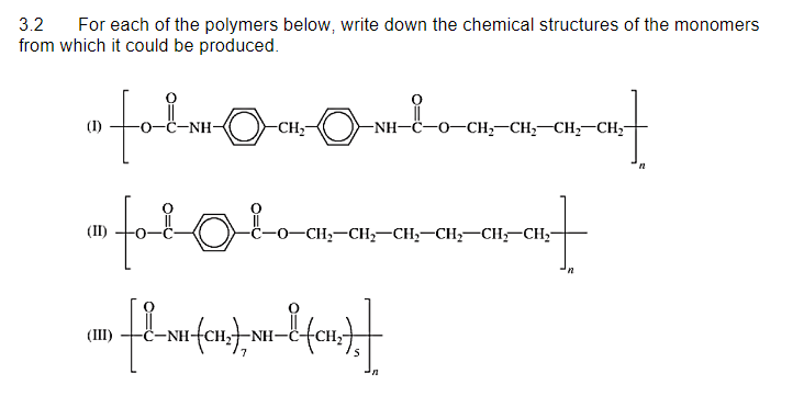 3.2 For each of the polymers below, write down the chemical