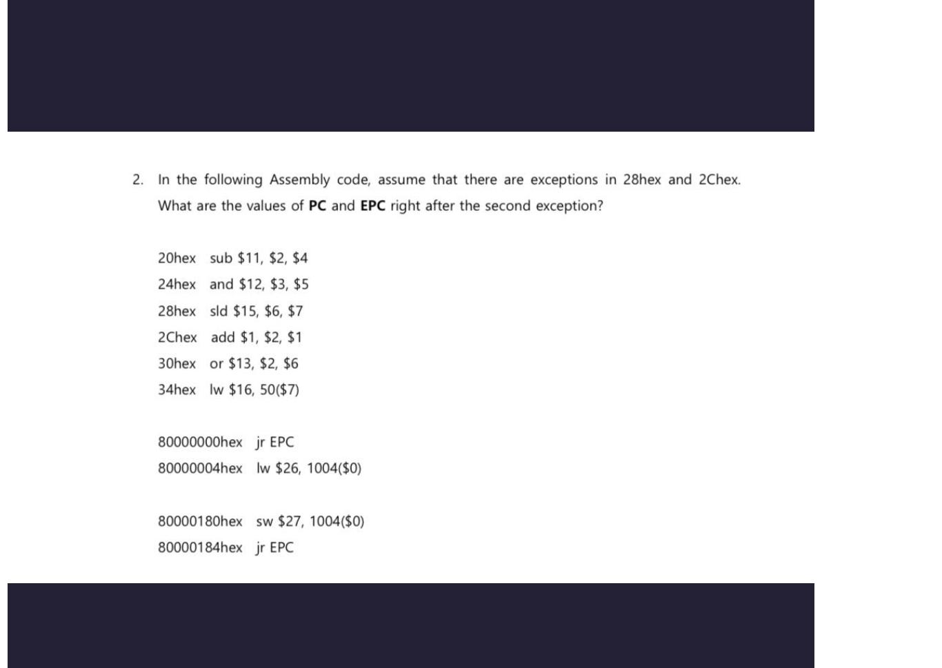  In the following Assembly code, assume that there are exceptions in