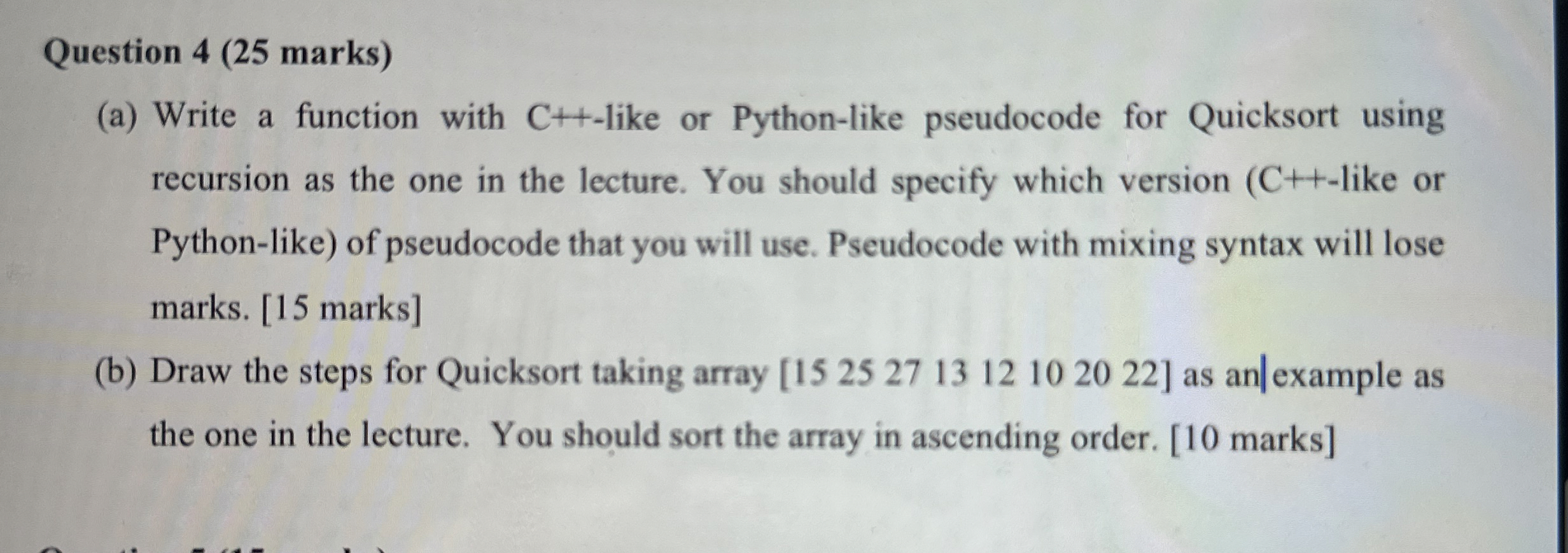  Question 4(25 marks) (a) Write a function with C++-like or Python-like