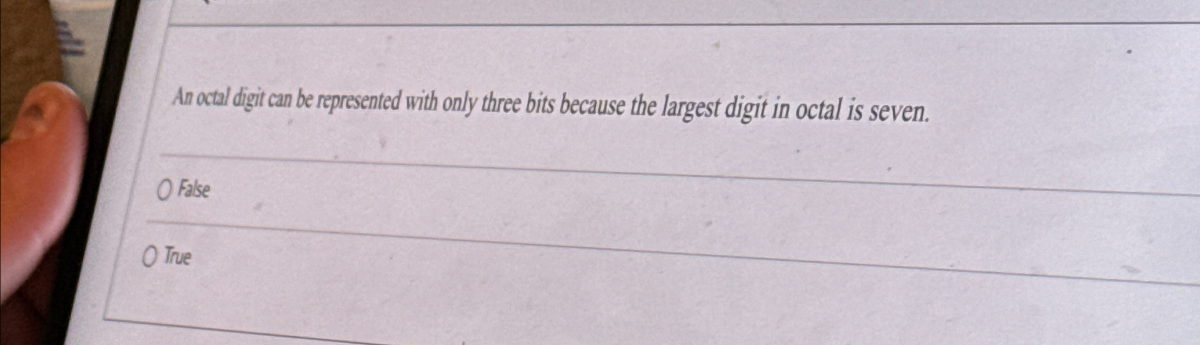  An actal digit can be represented with only three bits because