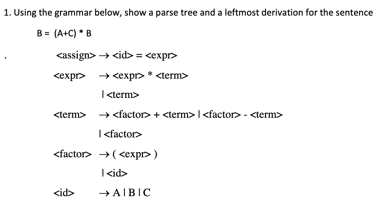  Using the grammar below, show a parse tree and a leftmost
