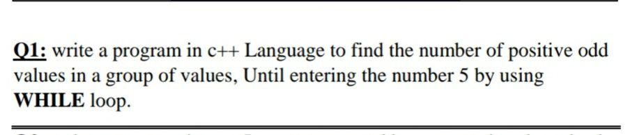  Q1: write a program in c++ Language to find the number
