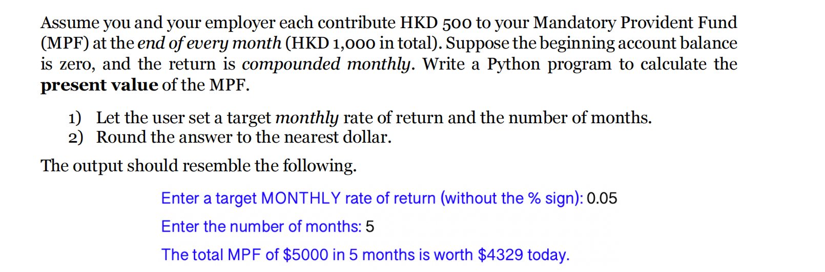  Here's one python question. Please show your works by coding in