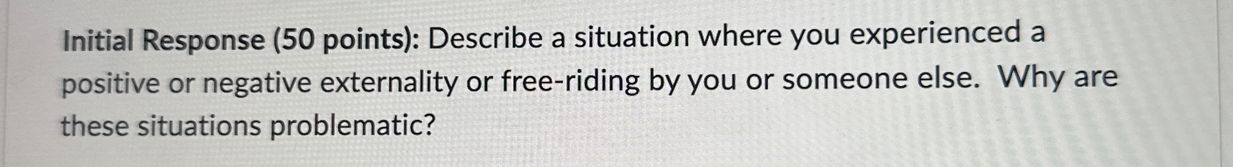  Initial Response (50 points): Describe a situation where you experienced a