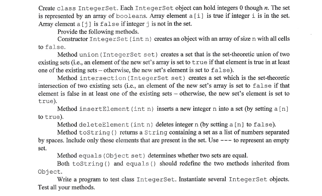 (Use Java. ) Create class IntegerSet. Each IntegerSet object can hold integers