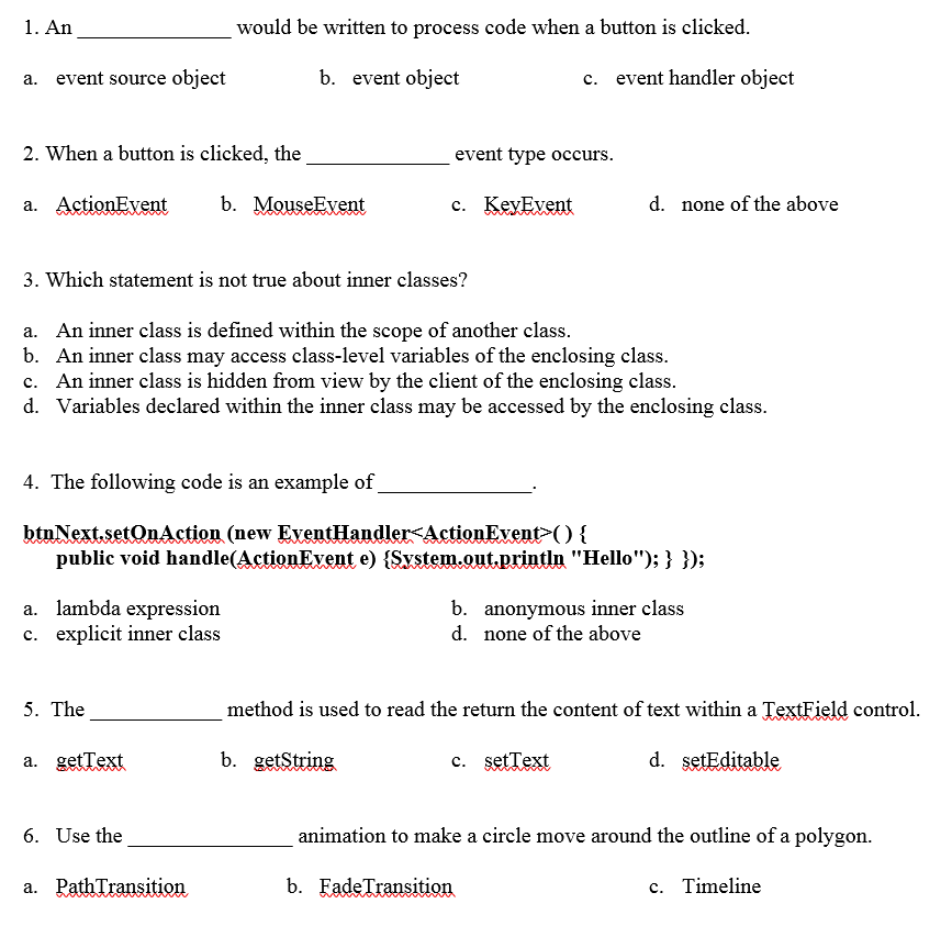  1. An would be written to process code when a button