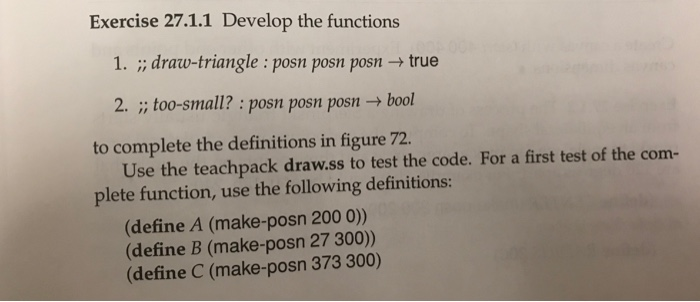 Exercise 27.1.1 Develop the functions 1. ; draw-triangle: posn posn posntrue