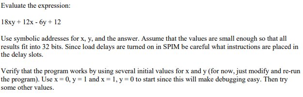  Write in MIPS Evaluate the expression: 18xy + 12x - 6y