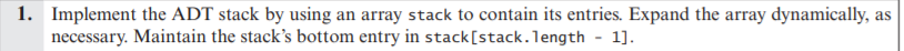  here is everything you need. // ArrayStack.java import java.util.Arrays; import java.util.EmptyStackException;