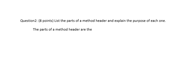 This is in Java. Question2: (8 points) List the parts of a