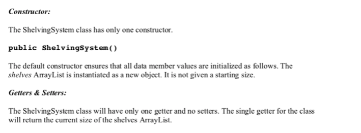 the Assignment 3 diagram.) ShelvingSystem shelves: ArrayList + ShelvingSystem( ) + getNumberOfShelf