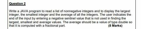  in netbeans please Question 2 Write a JAVA program to read