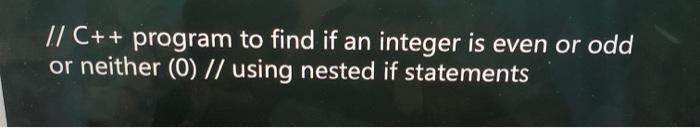  Il C++ program to find if an integer is even or