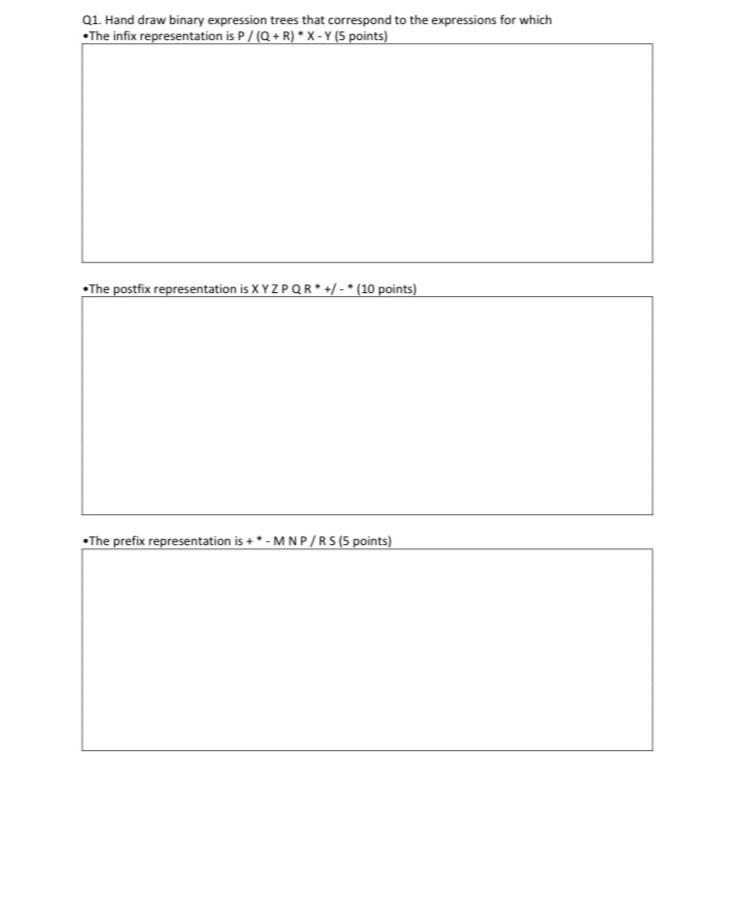  Q1. Hand draw binary expression trees that correspond to the expressions