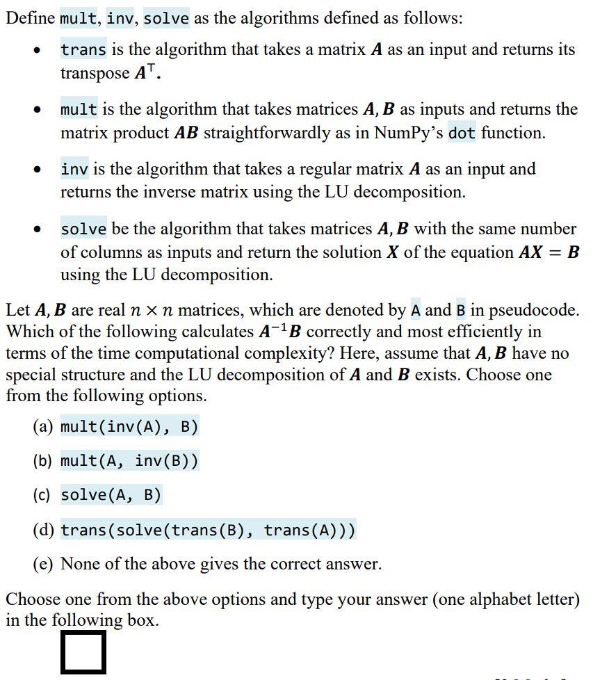  Define mult, inv, solve as the algorithms defined as follows: -