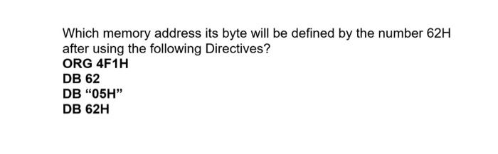  Which memory address its byte will be defined by the number