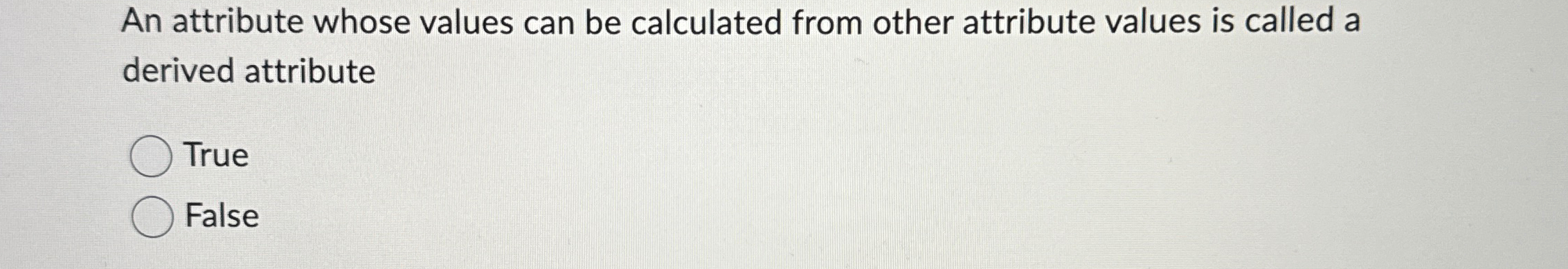  An attribute whose values can be calculated from other attribute values