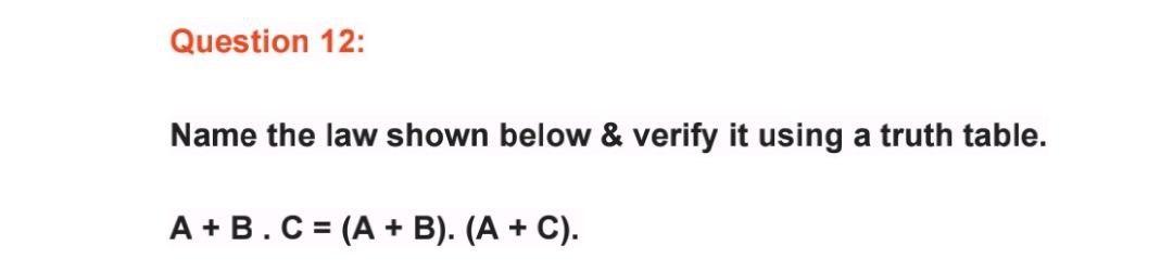  Question 12: Name the law shown below & verify it using