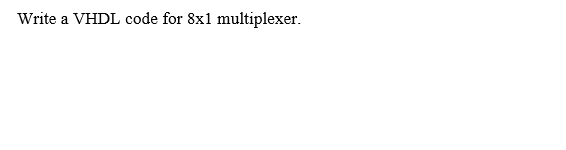  Write a VHDL code for 8x1 multiplexer